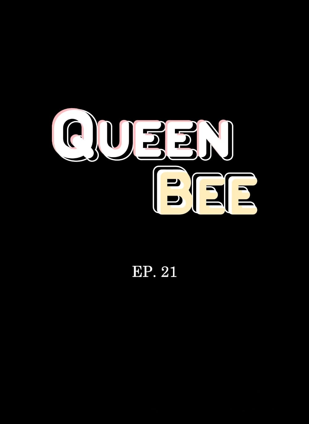Queen Bee 21-21
